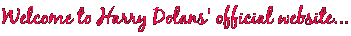 Welcome to Harry Dolans official website